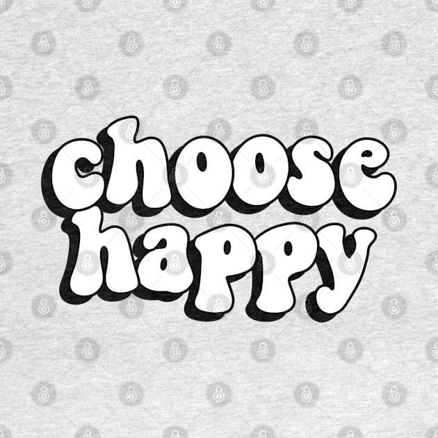 Choose happy by THESOLOBOYY